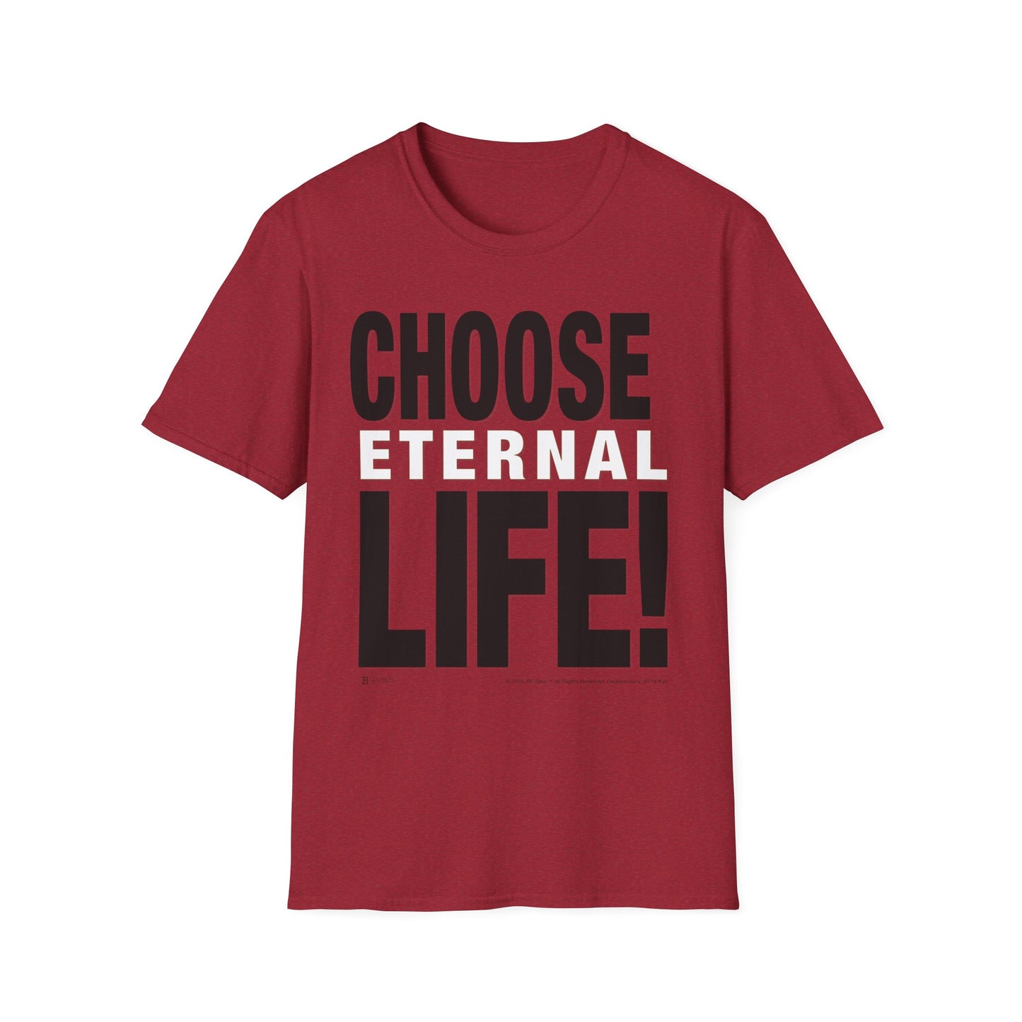 Choose Eternal Life! T-Shirt