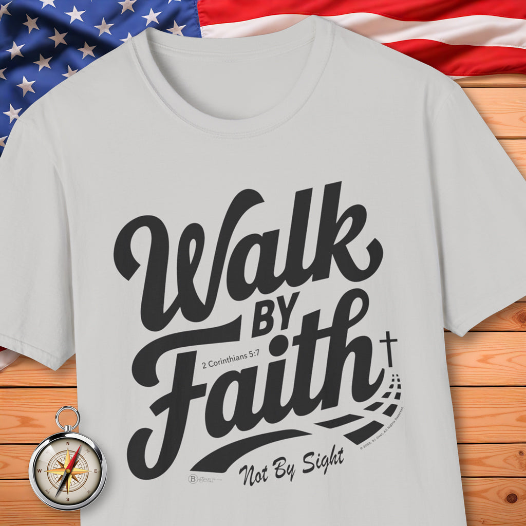 Walk By Faith! T-Shirt