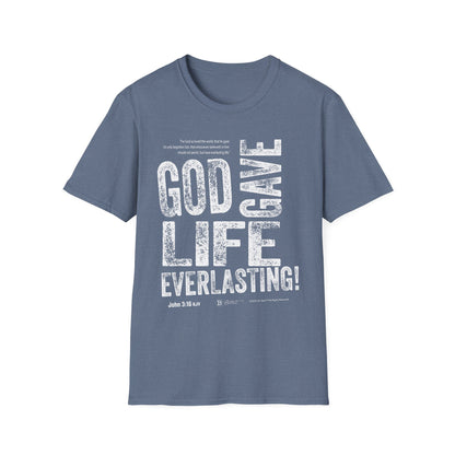 God Gave Life EVERLASTING! T-Shirt