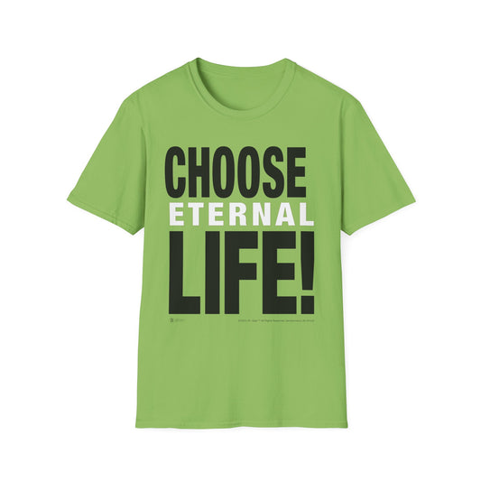 Choose Eternal Life! T-Shirt