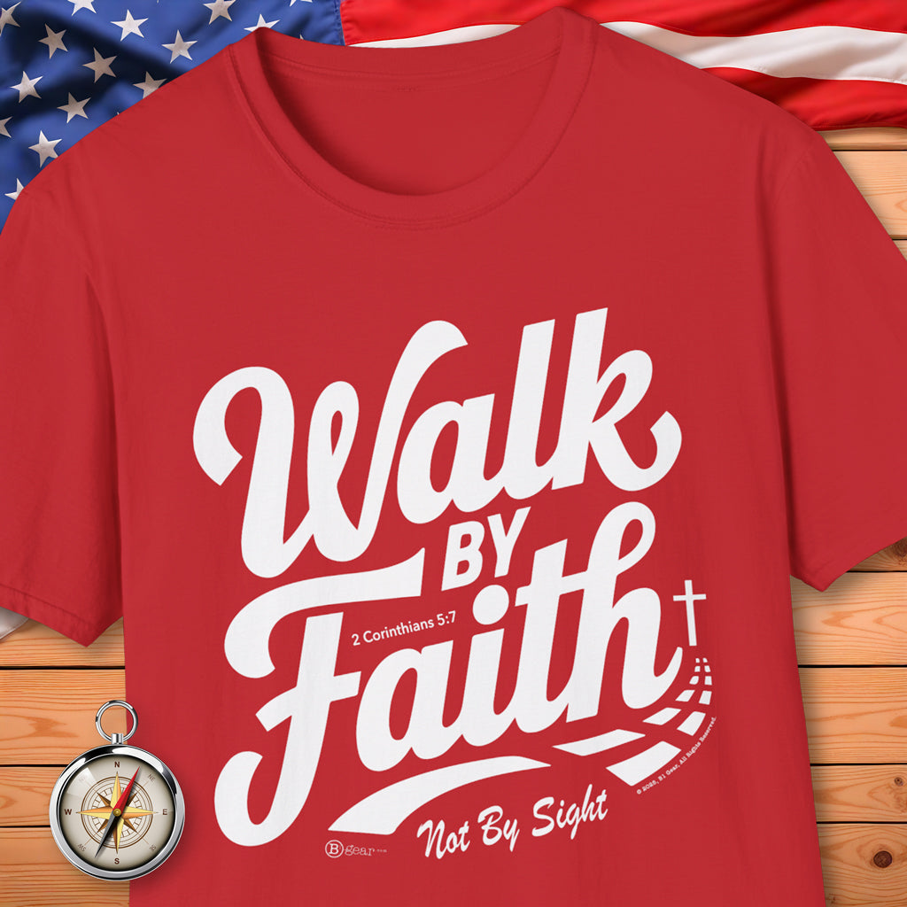 Walk By Faith! T-Shirt