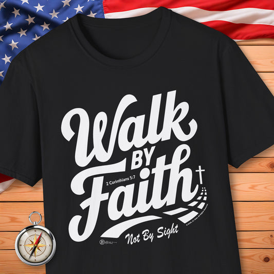 Walk By Faith! T-Shirt