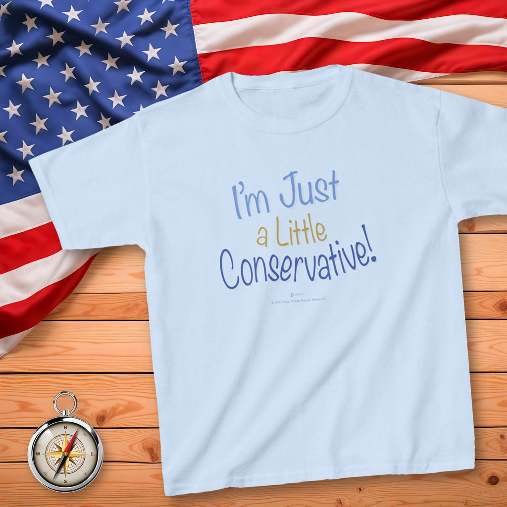 I'm Just A Little Conservative! Kid's T-Shirt