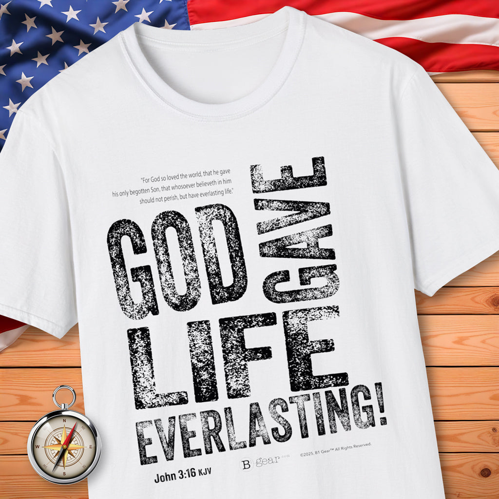 God Gave Life EVERLASTING! T-Shirt