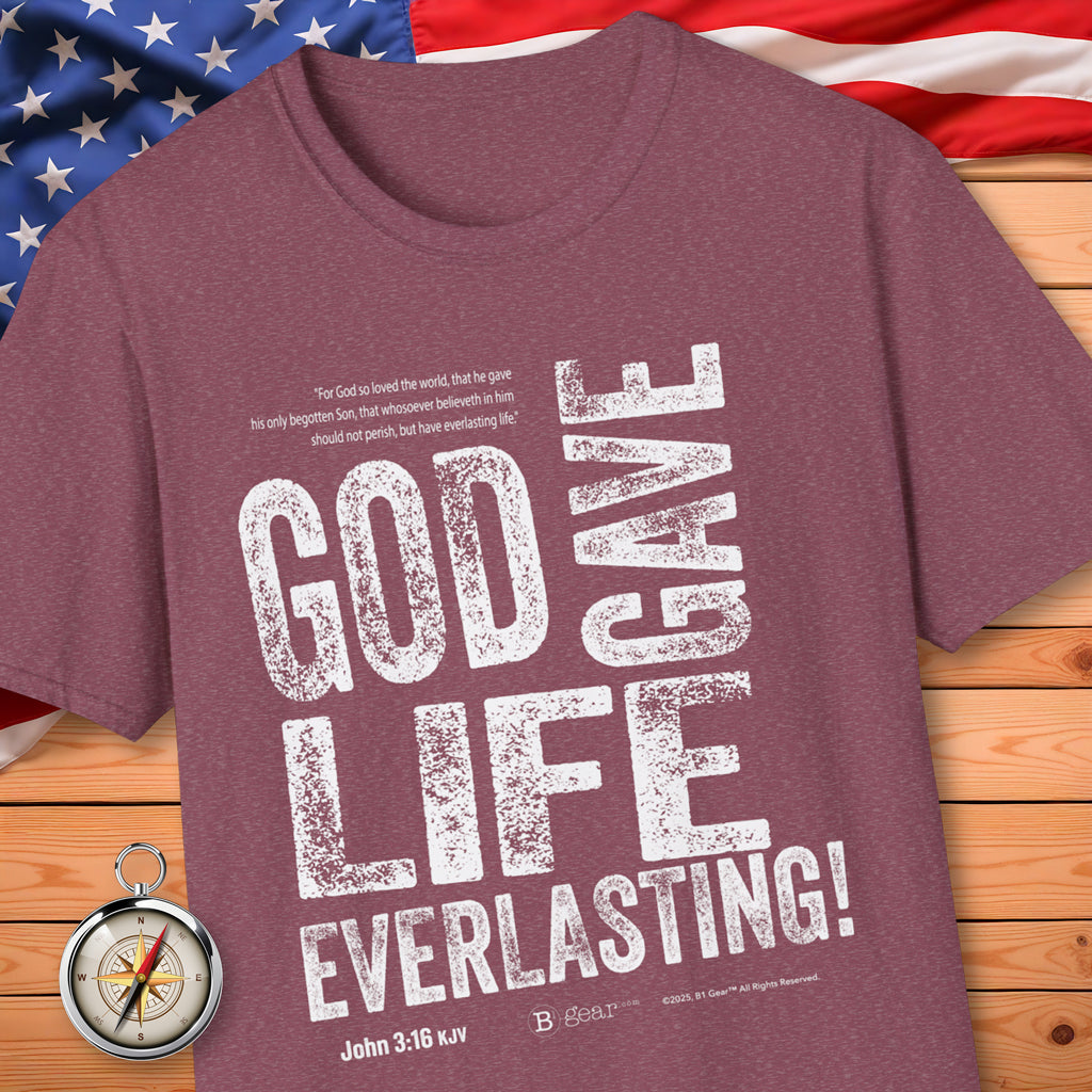 God Gave Life EVERLASTING! T-Shirt
