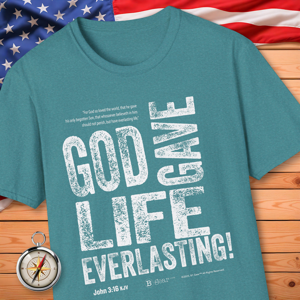 God Gave Life EVERLASTING! T-Shirt
