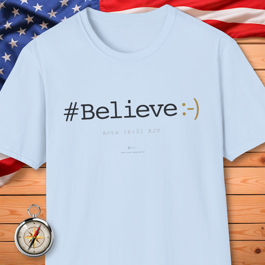 #BELIEVE :-) T-Shirt