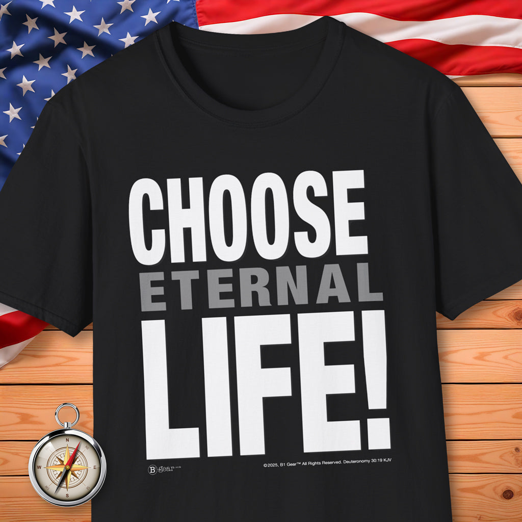 CHOOSE Eternal LIFE! T-Shirt