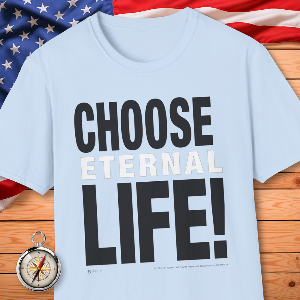 CHOOSE Eternal LIFE! T-Shirt