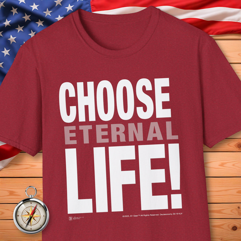 CHOOSE Eternal LIFE! T-Shirt