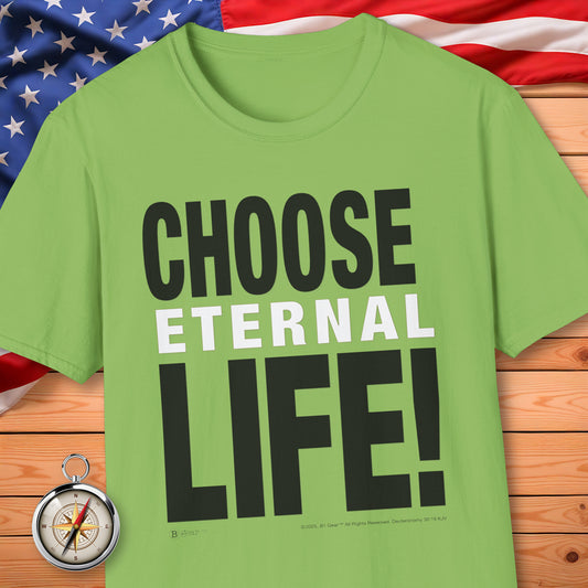 CHOOSE Eternal LIFE! T-Shirt