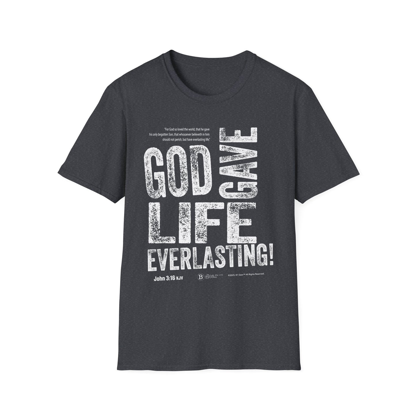 God Gave Life EVERLASTING! T-Shirt