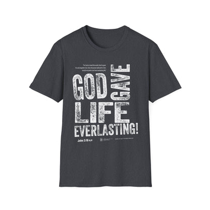 God Gave Life EVERLASTING! T-Shirt